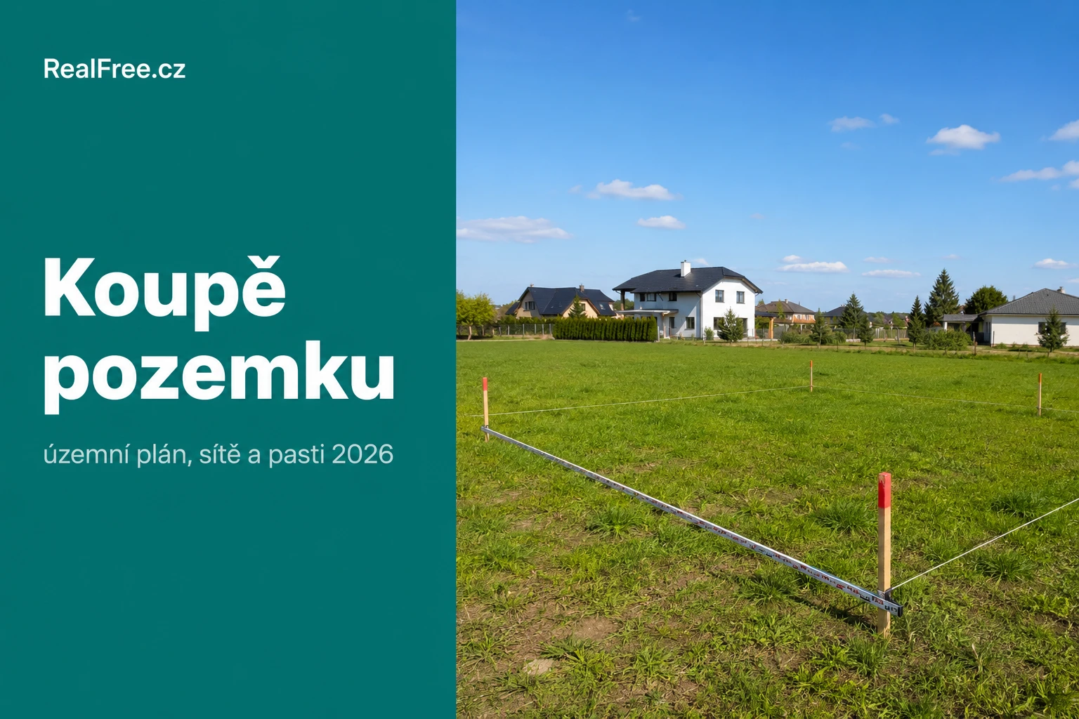 Koupě stavebního pozemku 2026 — na co si dát pozor