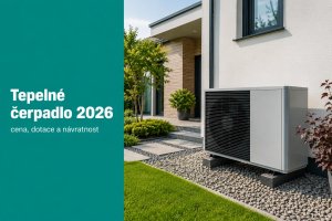 Tepelné čerpadlo 2026: cena, dotácie a návratnosť