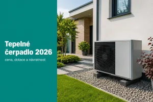 Tepelné čerpadlo 2026: cena, dotácie a návratnosť