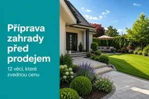Príprava záhrady pred predajom domu 2026: 12 vecí, ktoré zdvihnú cenu